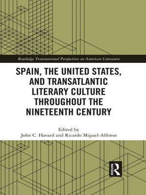 cover image of Spain, the United States, and Transatlantic Literary Culture throughout the Nineteenth Century
